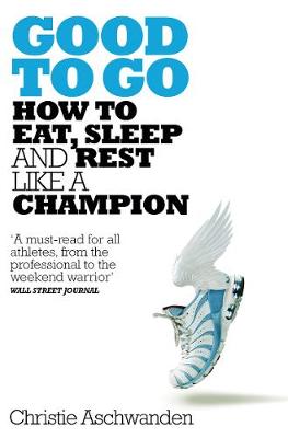 Good to Go: How to Eat, Sleep and Rest Like a Champion (Paperback)