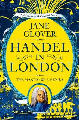 Handel in London: The Making of a Genius (Paperback)
