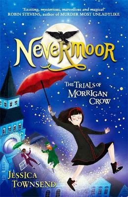 Nevermoor: The Trials of Morrigan Crow Book 1 (Paperback)
