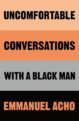 Uncomfortable Conversations With A Black Man (Paperback)