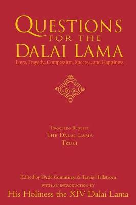 Questions For The Dalai Lama: Answers on Love, Tragedy, Compassion, Success and Happiness