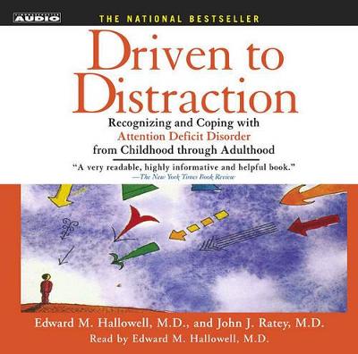 Driven to Distraction: Recognizing and Coping with Attention Deficit Disorder (Audiobook)