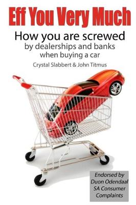 Eff you very much: How you are screwed by the dealerships and banks when buying a car