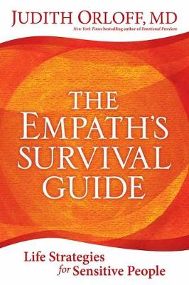 Empath's Survival Guide,The: Life Strategies for Sensitive People (Trade Paperback)