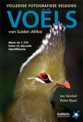 Volledige Fotografiese Gids: Voels van Suider-Afrika (Paperback)