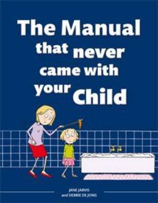The manual that never came with your child
