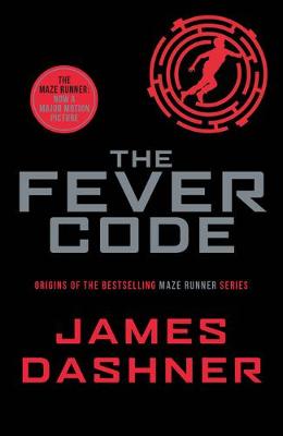 The Maze Runner Prequel: The Fever Code (Paperback)