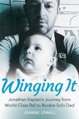 Winging it: Jonathan Kaplan's journey from world-class ref to rookie solo dad