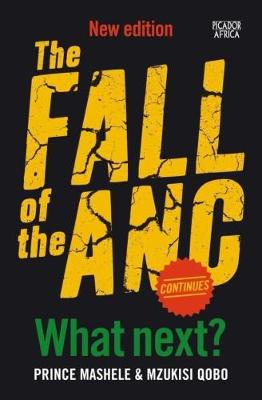 The Fall Of The ANC Continues: What Next? (Paperback)