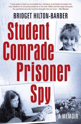 Student comrade prisoner spy: A memoir