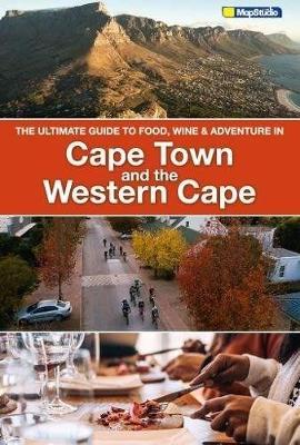 The Ultimate Guide To Food, Wine & Adventure In Cape Town And The Western Cape