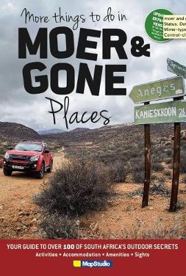 Things to do in moer and gone places: Your guide to over 100 of South Africa's outdoor secrets