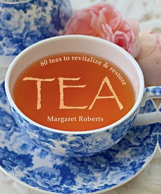 Tea: 60 Teas to revitalize & restore
