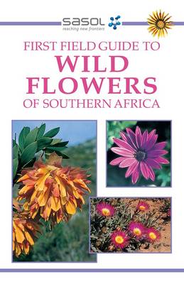 First Field Guide to Wild Flowers of Southern Africa (Paperback)
