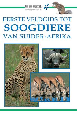 Eerste veldgids tot soog diere van Suider-Afrika