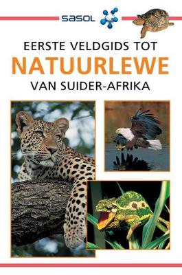 Eerste veldgids tot natuurlewe van Suider-Afrika