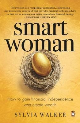 Smartwoman: How to gain financial independence and create wealth