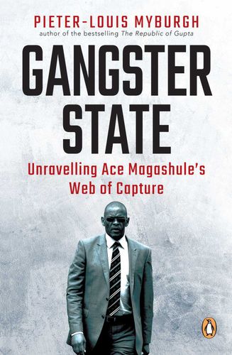 Gangster State: Unravelling Ace Magashule's Web Of Capture (Paperback)