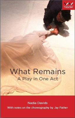 What Remains: A Play in One Act (Paperback)