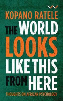 The World Looks Like This From Here: Thoughts On African Psychology (Paperback)