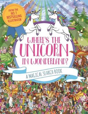 Where's the Unicorn in Wonderland? A Magical Search Book (Paperback)