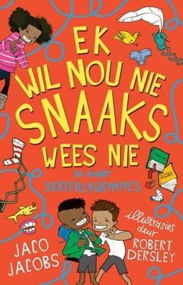 Ek Wil Nou Nie Snaaks Wees Nie en Ander Skaterlag Rympies
