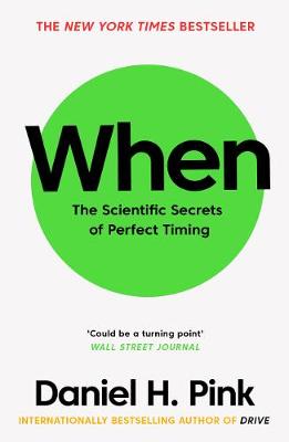 When: The Scientific Secrets of Perfect Timing (Paperback)