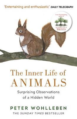 The Inner Life Of Animals: Surprising Observations Of A Hidden World (Paperback)