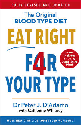 Eat Right 4 Your Type: Fully Revised with 10-day Jump-Start Plan (Paperback)