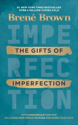 The Gifts Of Imperfection: 10th Anniversary Edition (Hardcover)