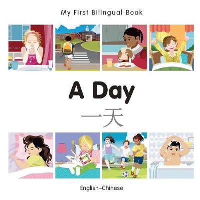 My First Bilingual Book - A Day - Chinese-english