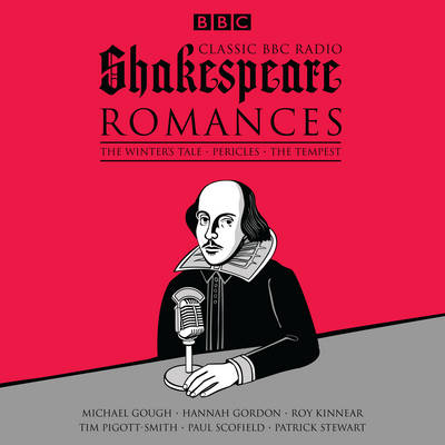 Classic BBC Radio Shakespeare: Romances (Audio Book)