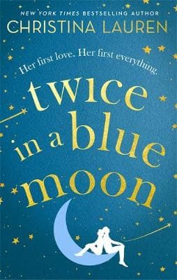 Twice in a Blue Moon: a heart-wrenching story of a second chance at first love