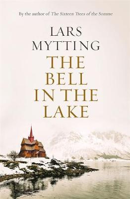 The Bell in the Lake: The Sister Bells Trilogy Vol. 1: The Times Historical Fiction Book of the Month