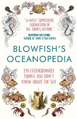 Blowfish's Oceanopedia: 291 Extraordinary Things You Didn't Know About the Sea