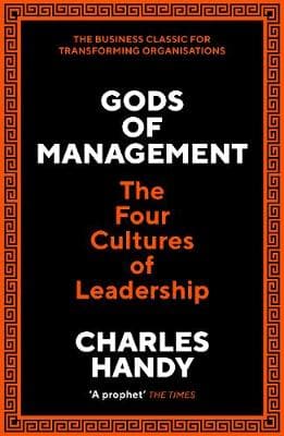 Gods of Management: The Four Cultures of Leadership