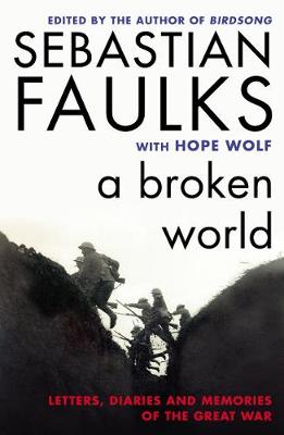 A Broken World: Letters, Diaries and Memories of the Great War (Paperback)
