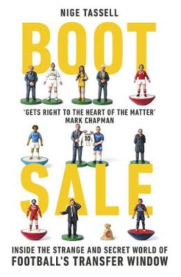 Boot Sale: Inside the Strange and Secret World of Football's Transfer Window (Paperback)