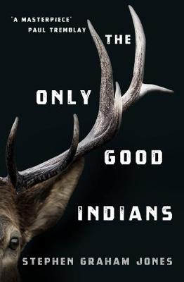 The Only Good Indians (Paperback)