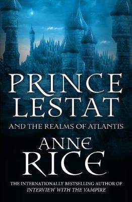 Prince Lestat and the Realms of Atlantis: The Vampire Chronicles 12 (Paperback)