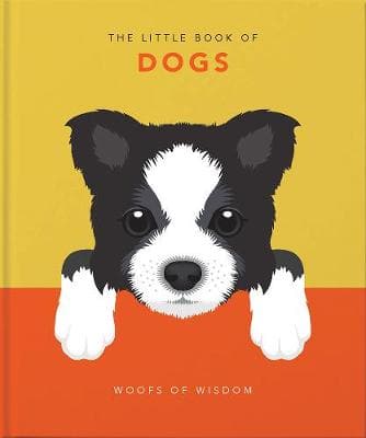 The Little Book of Dogs: Woofs of Wisdom