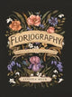 Floriography: An Illustrated Guide to the Victorian Language of Flowers (Hardcover)