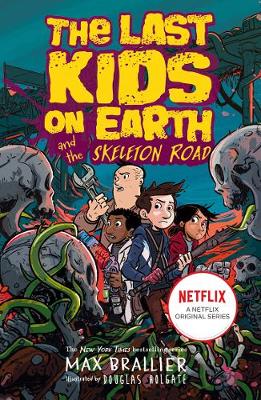 Last Kids on Earth and the Skeleton Road (Paperback)