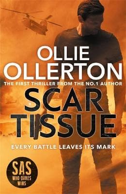 Scar Tissue: The Debut Thriller from the No.1 Bestselling Author and Star of SAS: Who Dares Wins