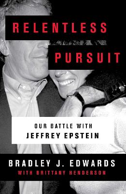 Relentless Pursuit: My Fight for the Victims of Jeffrey Epstein (Paperback)