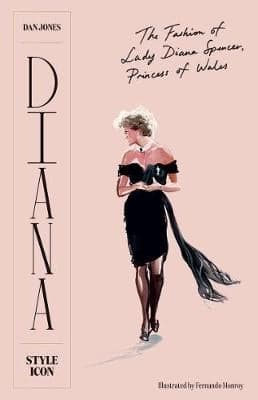 Diana: Style Icon: A Celebration of the fashion of Lady Diana Spencer, Princess of Wales
