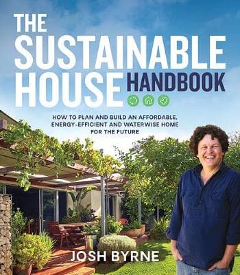 The Sustainable House Handbook: How to plan and build an affordable, energy-efficient and waterwise home for the future