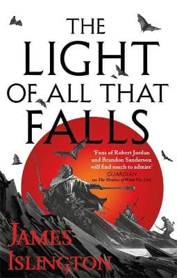 The Licanius Trilogy 3: The Light Of All That Falls (Paperback)