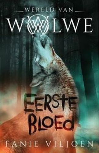 Wêreld Van Wolwe 1: Eerste Bloed (Paperback)
