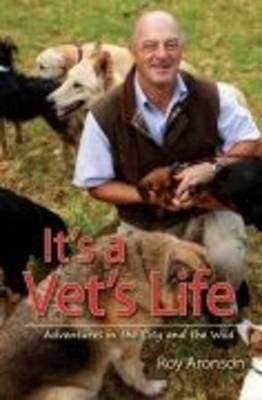 It's a Vet's Life: Adventures in the City and the Wild